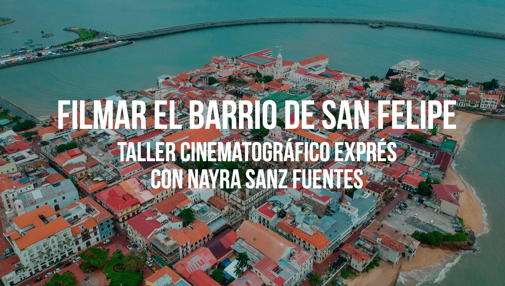 Filmar el barrio de San Felipe